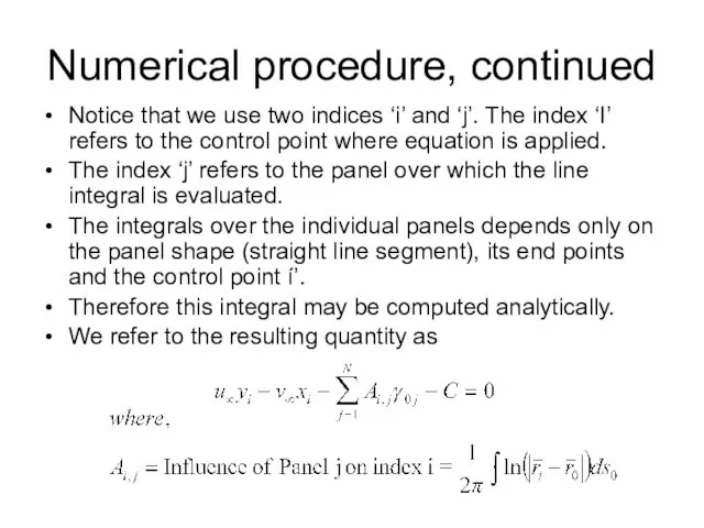 Numerical procedure, continued Notice that we use two indices ‘i’ and