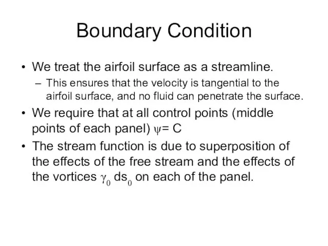 Boundary Condition We treat the airfoil surface as a streamline. This