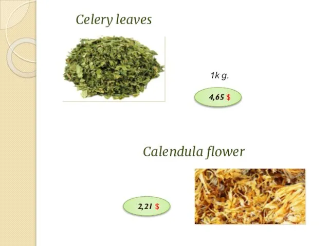 Celery leaves 1k g. Calendula flower 4,65 $ 2,21 $