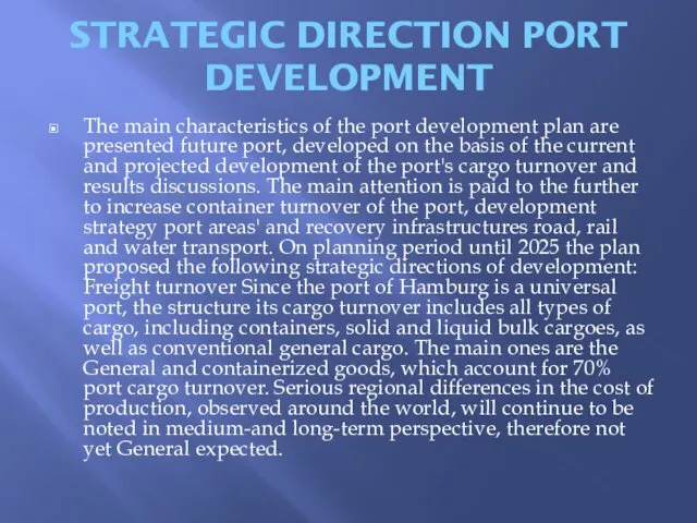 STRATEGIC DIRECTION PORT DEVELOPMENT The main characteristics of the port development