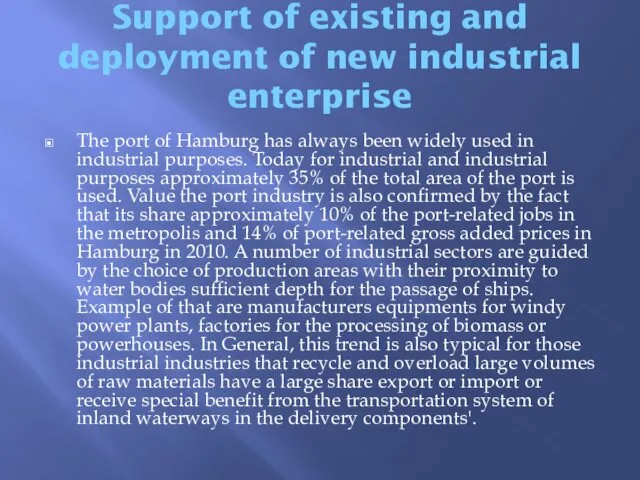 Support of existing and deployment of new industrial enterprise The port