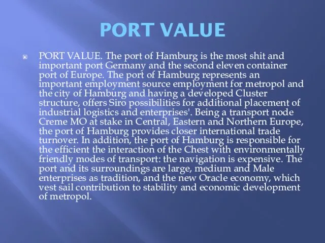 PORT VALUE PORT VALUE. The port of Hamburg is the most