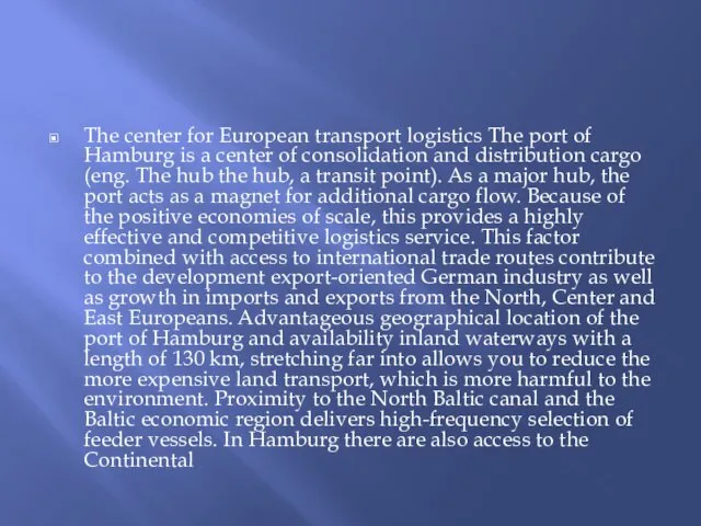 The center for European transport logistics The port of Hamburg is