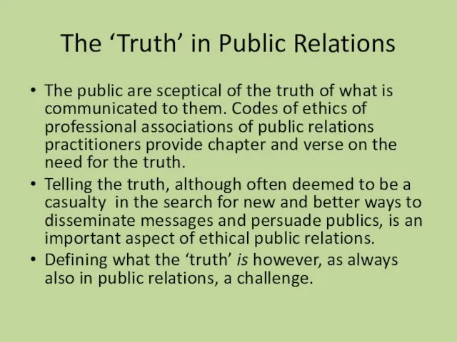 The ‘Truth’ in Public Relations The public are sceptical of the