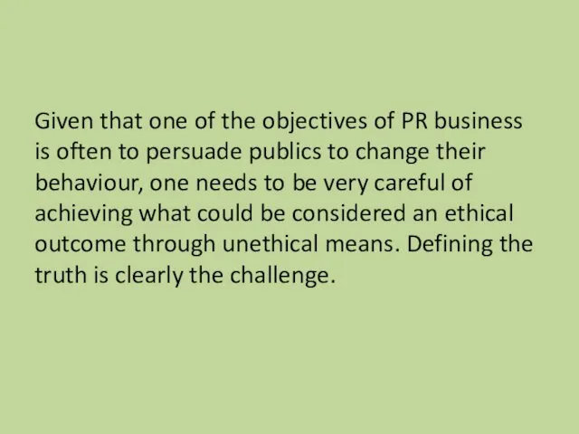 Given that one of the objectives of PR business is often