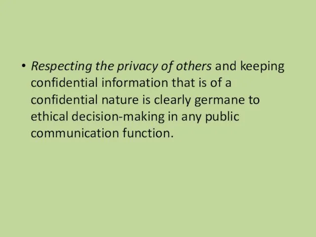 Respecting the privacy of others and keeping confidential information that is