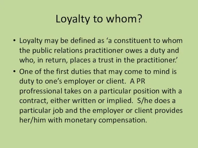 Loyalty to whom? Loyalty may be defined as ‘a constituent to