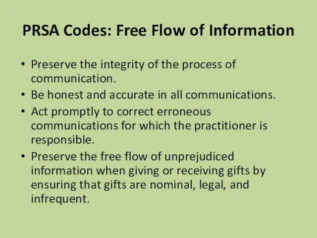 PRSA Codes: Free Flow of Information Preserve the integrity of the