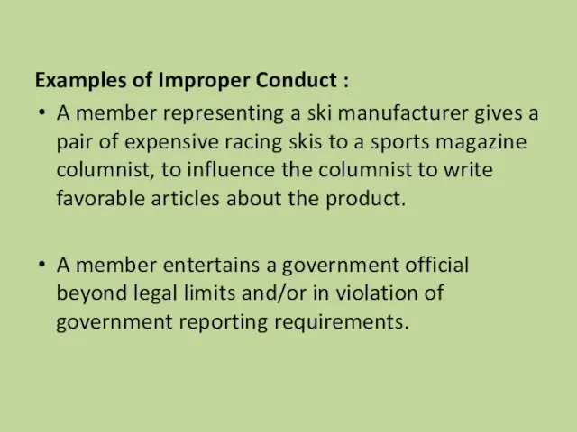 Examples of Improper Conduct : A member representing a ski manufacturer
