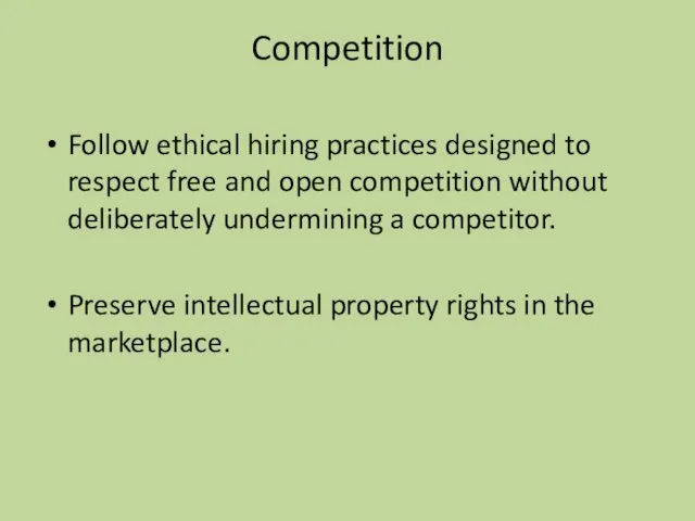 Competition Follow ethical hiring practices designed to respect free and open