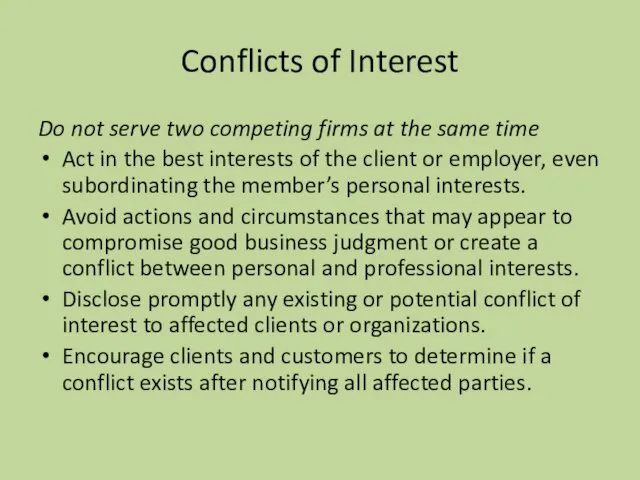 Conflicts of Interest Do not serve two competing firms at the