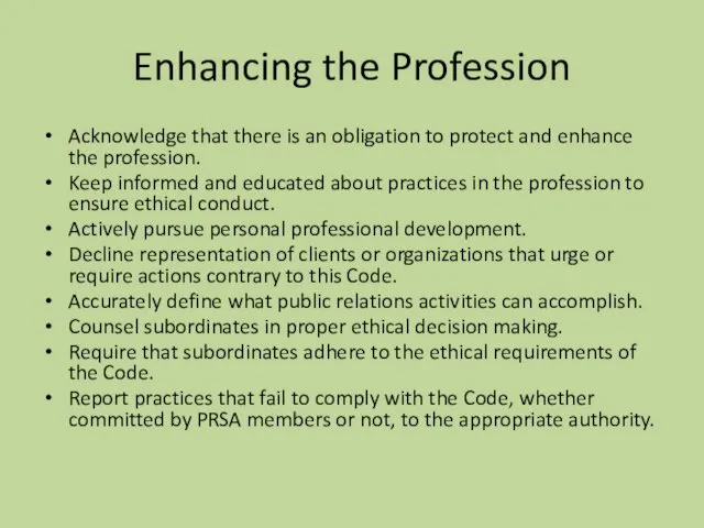 Enhancing the Profession Acknowledge that there is an obligation to protect