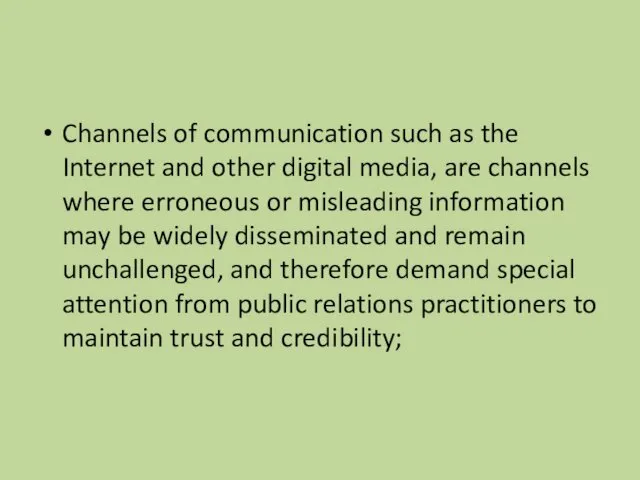 Channels of communication such as the Internet and other digital media,