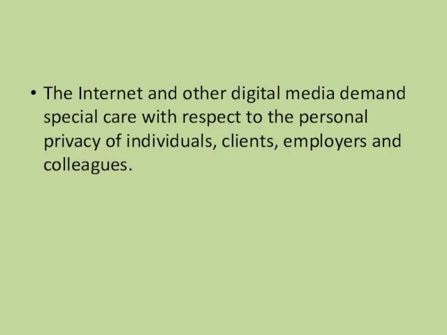 The Internet and other digital media demand special care with respect