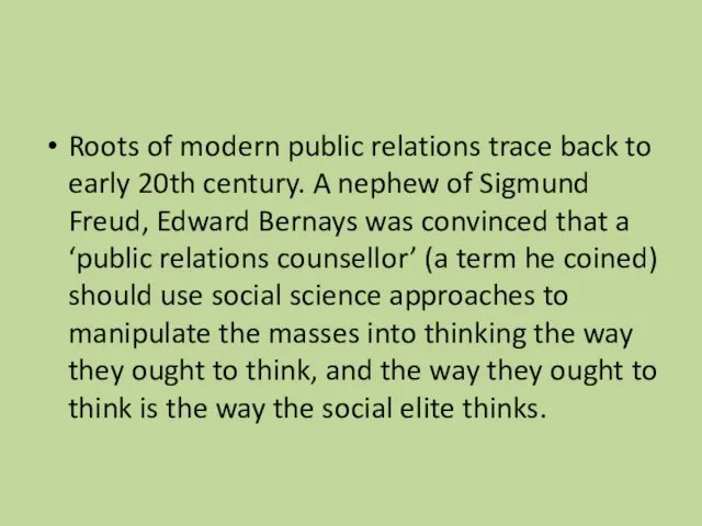 Roots of modern public relations trace back to early 20th century.