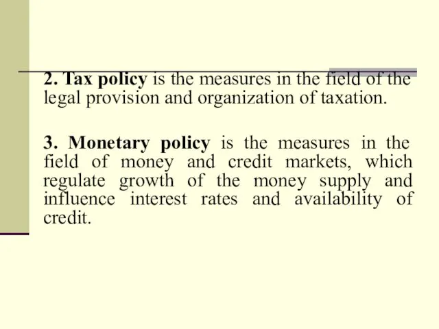 2. Tax policy is the measures in the field of the