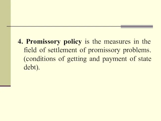 4. Promissory policy is the measures in the field of settlement