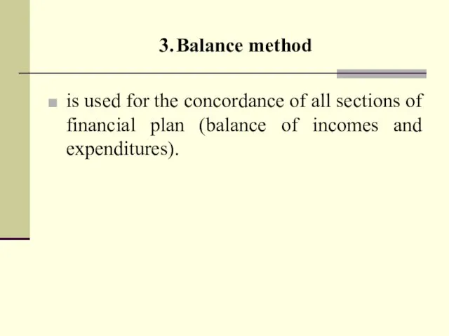 3. Balance method is used for the concordance of all sections