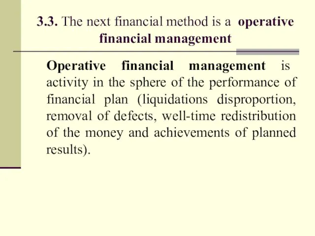 3.3. The next financial method is a operative financial management Operative