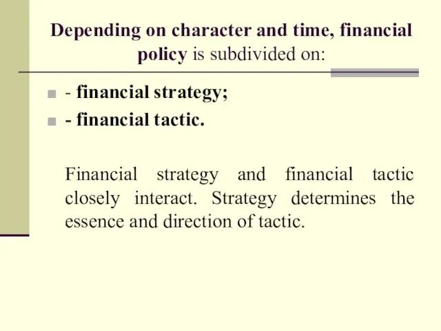 Depending on character and time, financial policy is subdivided on: -