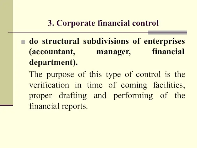3. Corporate financial control do structural subdivisions of enterprises (accountant, manager,