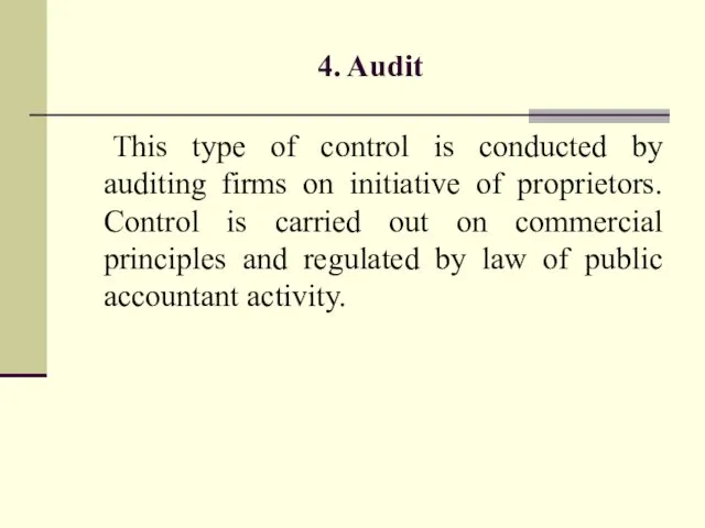 4. Audit This type of control is conducted by auditing firms