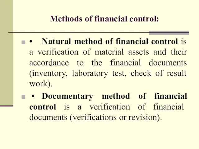 Methods of financial control: • Natural method of financial control is