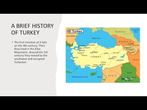 A BRIEF HISTORY OF TURKEY The first mention of it falls