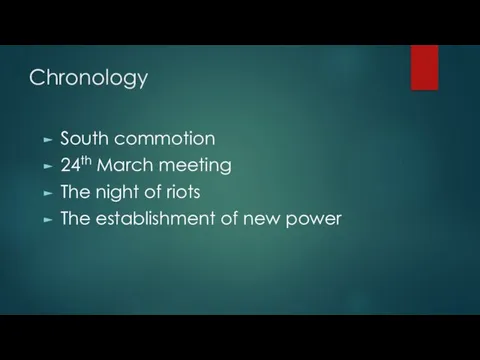 Chronology South commotion 24th March meeting The night of riots The establishment of new power