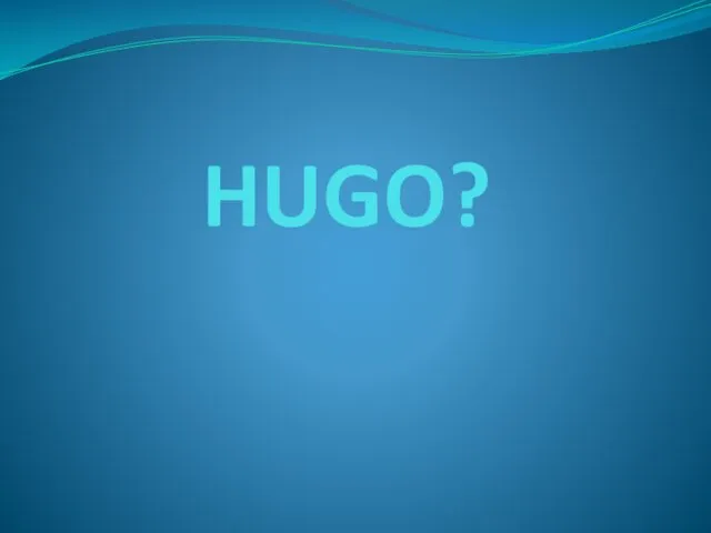 HUGO?