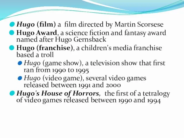 Hugo (film) a film directed by Martin Scorsese Hugo Award, a