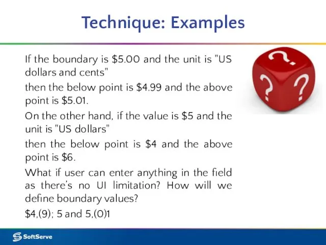 Technique: Examples If the boundary is $5.00 and the unit is