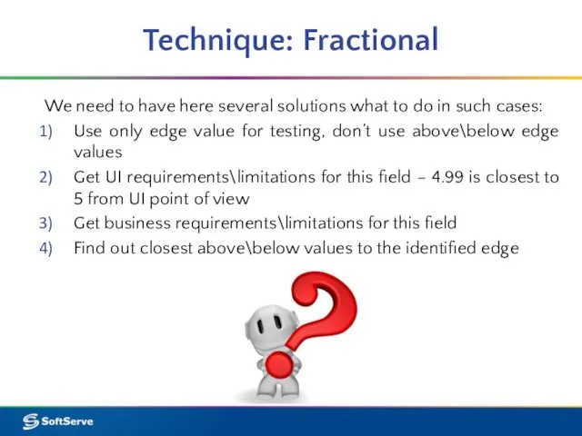 Technique: Fractional We need to have here several solutions what to