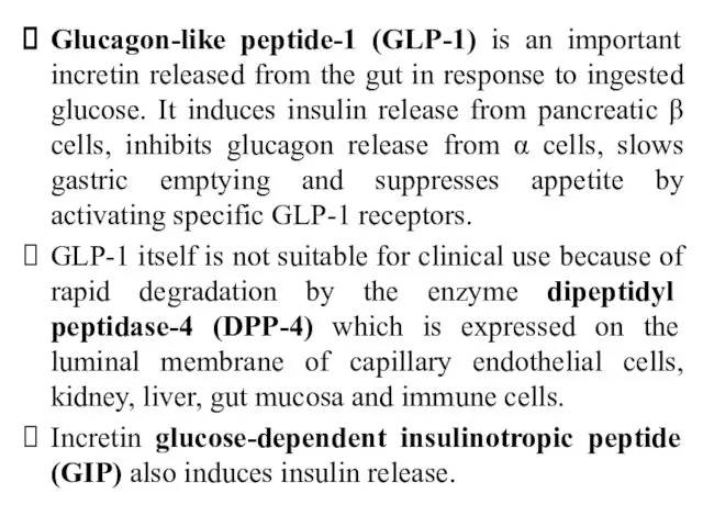 Glucagon-like peptide-1 (GLP-1) is an important incretin released from the gut