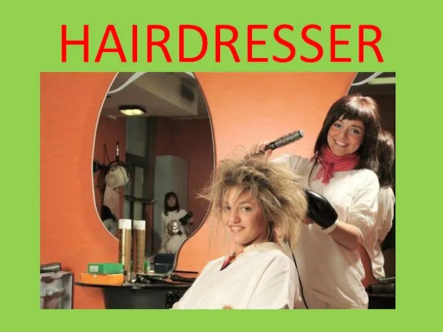 HAIRDRESSER