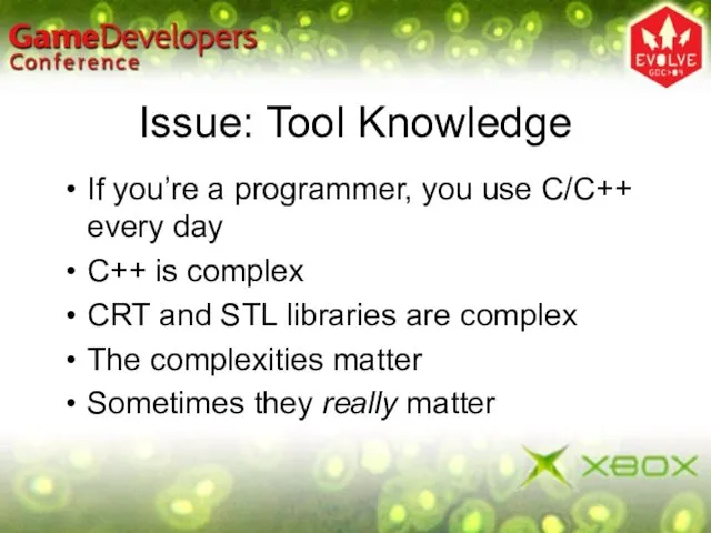 Issue: Tool Knowledge If you’re a programmer, you use C/C++ every