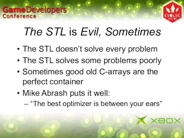 The STL is Evil, Sometimes The STL doesn’t solve every problem