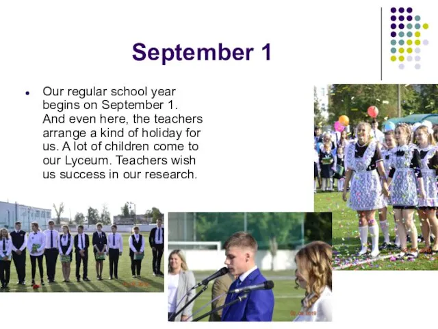 September 1 Our regular school year begins on September 1. And