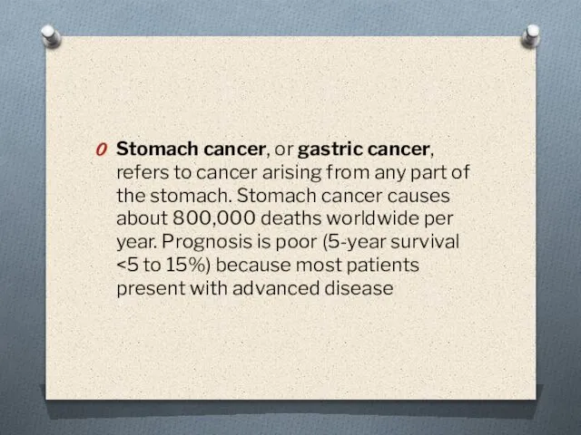 Stomach cancer, or gastric cancer, refers to cancer arising from any