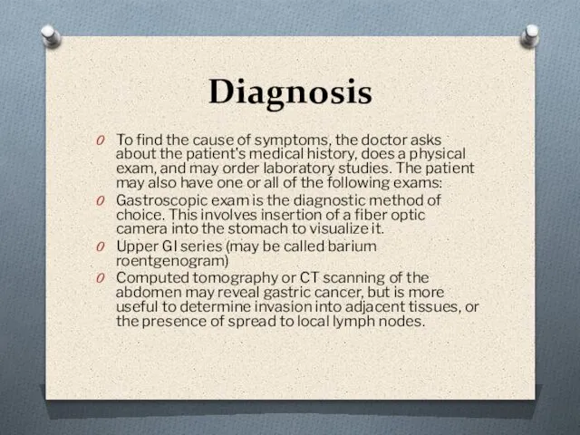 Diagnosis To find the cause of symptoms, the doctor asks about