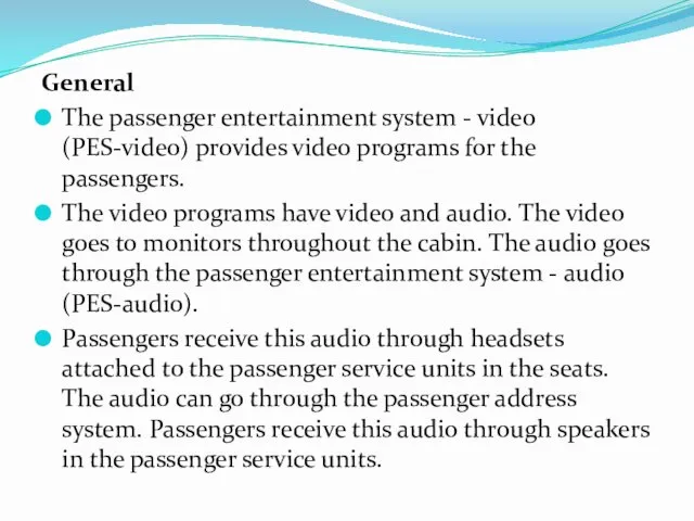General The passenger entertainment system - video (PES-video) provides video programs