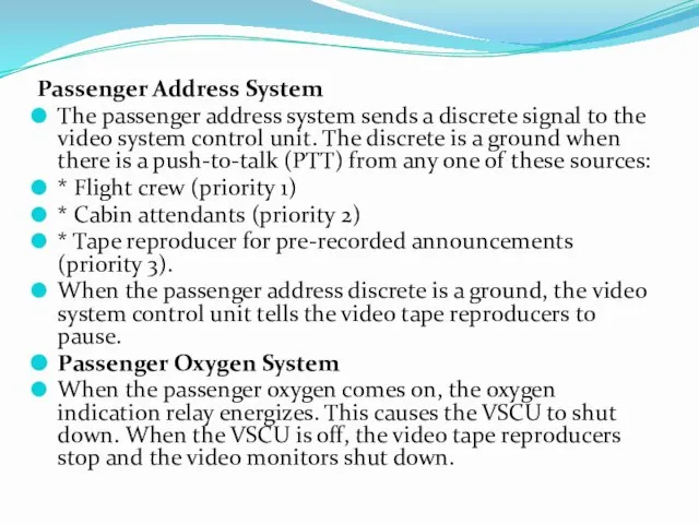 Passenger Address System The passenger address system sends a discrete signal