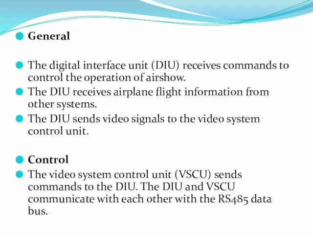 General The digital interface unit (DIU) receives commands to control the