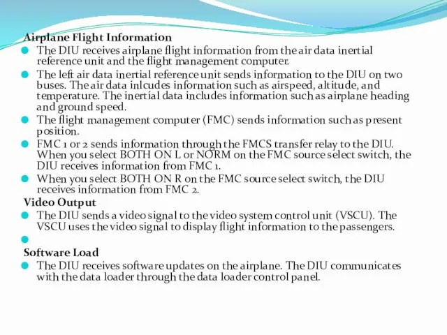 Airplane Flight Information The DIU receives airplane flight information from the
