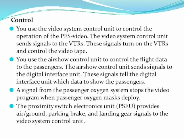 Control You use the video system control unit to control the