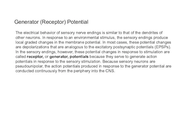 Generator (Receptor) Potential The electrical behavior of sensory nerve endings is