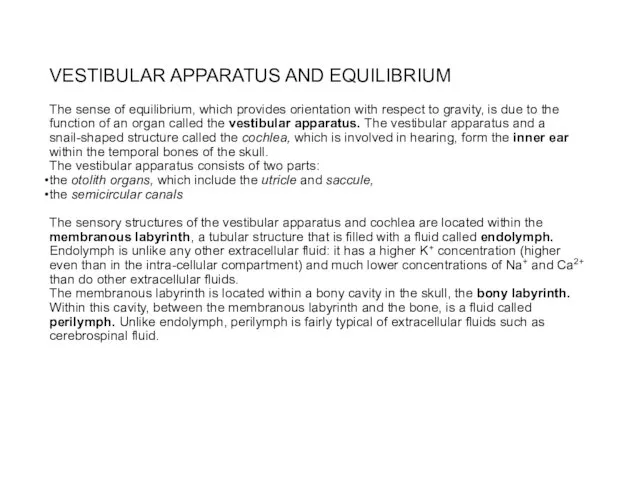 VESTIBULAR APPARATUS AND EQUILIBRIUM The sense of equilibrium, which provides orientation