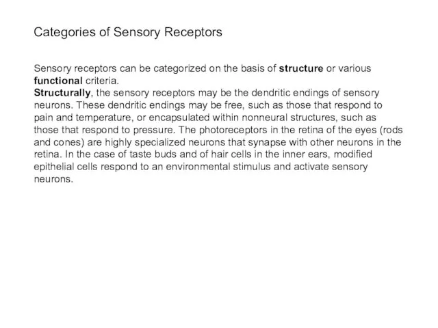 Categories of Sensory Receptors Sensory receptors can be categorized on the