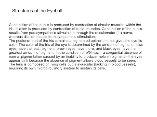 Structures of the Eyeball Constriction of the pupils is produced by