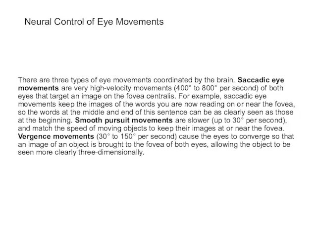 Neural Control of Eye Movements There are three types of eye